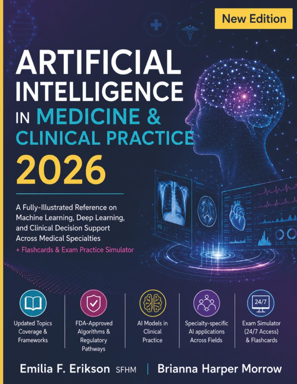 Artificial Intelligence in Medicine & Clinical Practice 2026: A Fully-Illustrated Reference on Machine Learning, Deep Learning, and Clinical Decision ... + Flashcards & Exam Practice Simulator