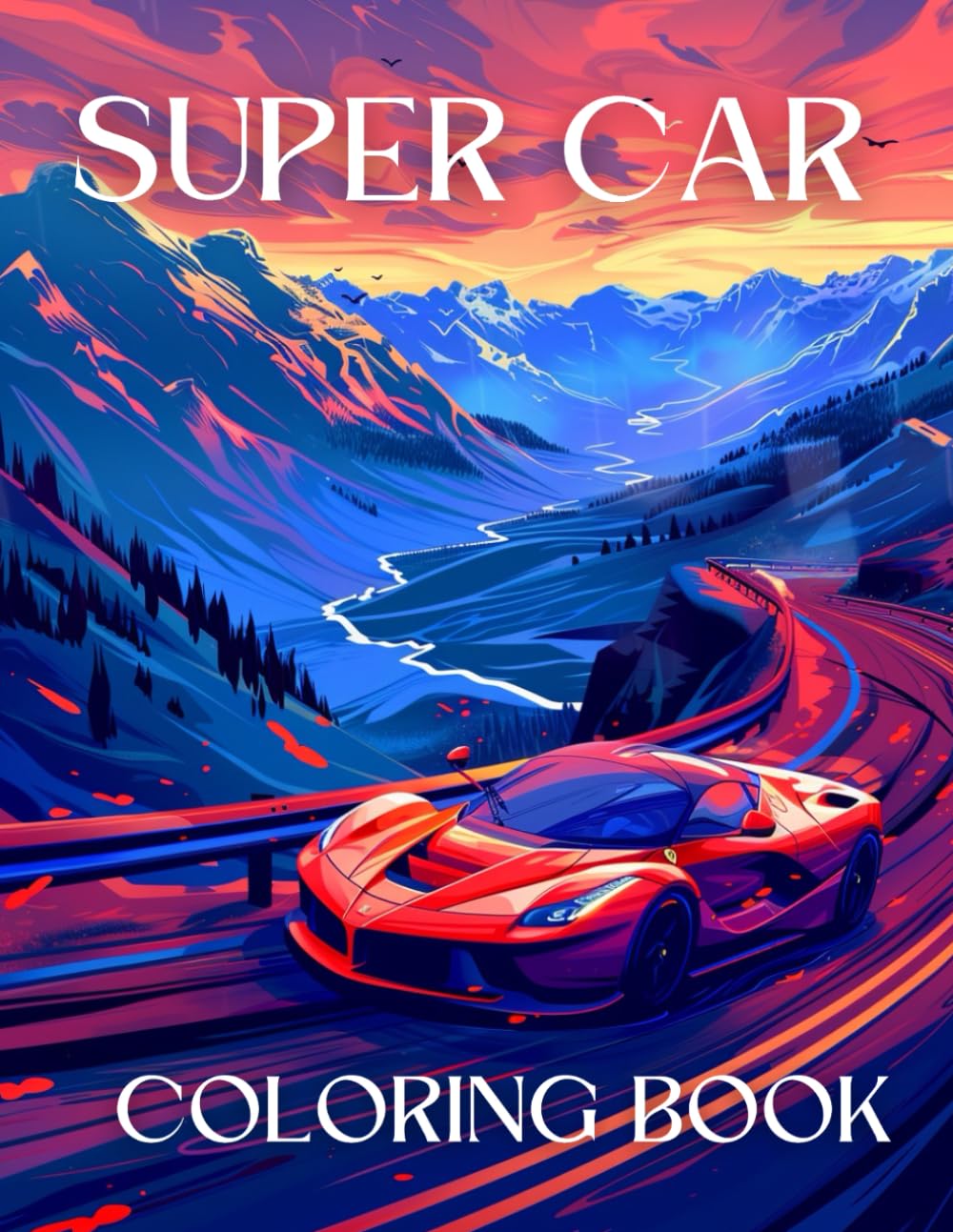 Super car Adult Coloring Book: Designs of Enchanting Super car with, Landscape, Patterns, car And Many More For Relaxation