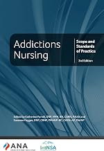 Addictions Nursing: Scope and Standards of Practice, 3rd Edition