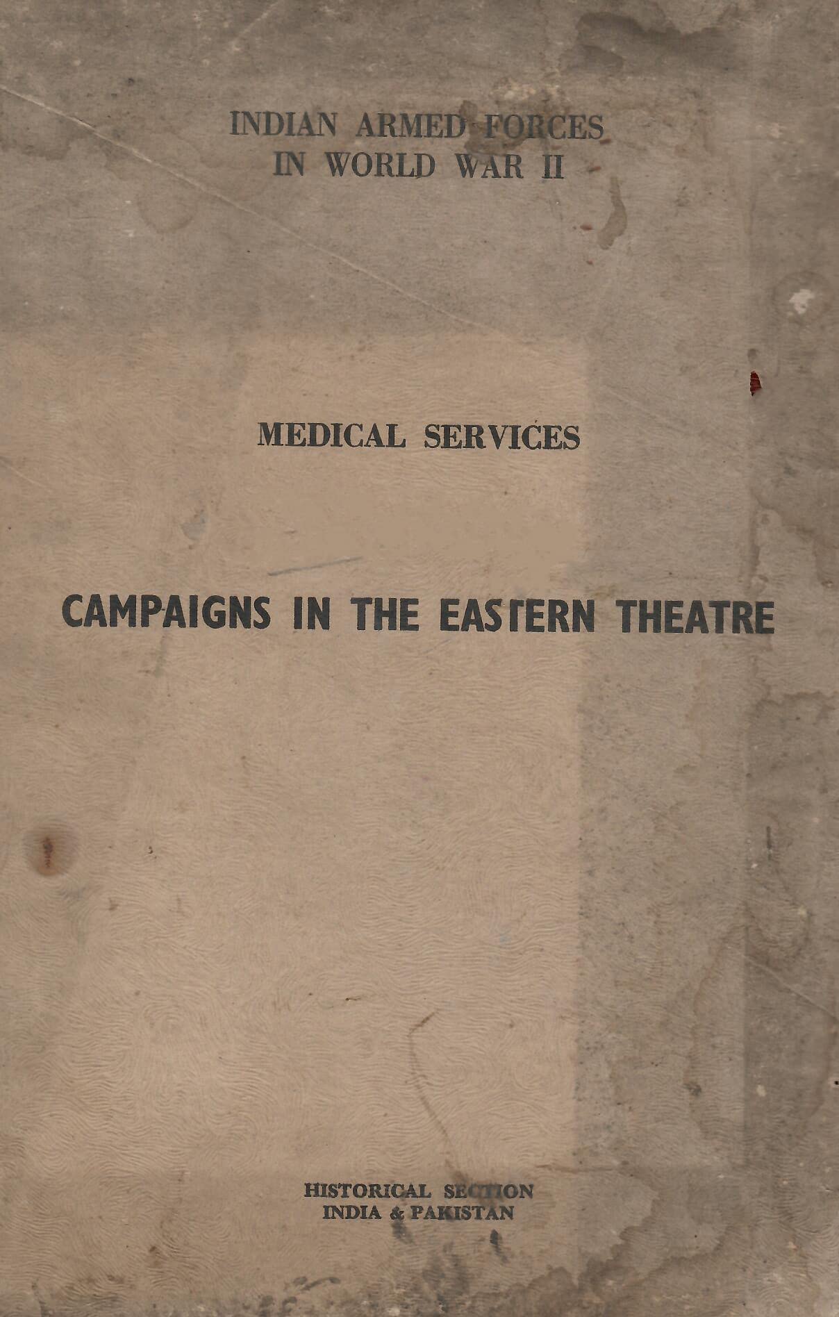 Medical Services - Campaigns in the Eastern Theatre - Indian Armed Forces in World War II [Hardcover] B. L. Raina