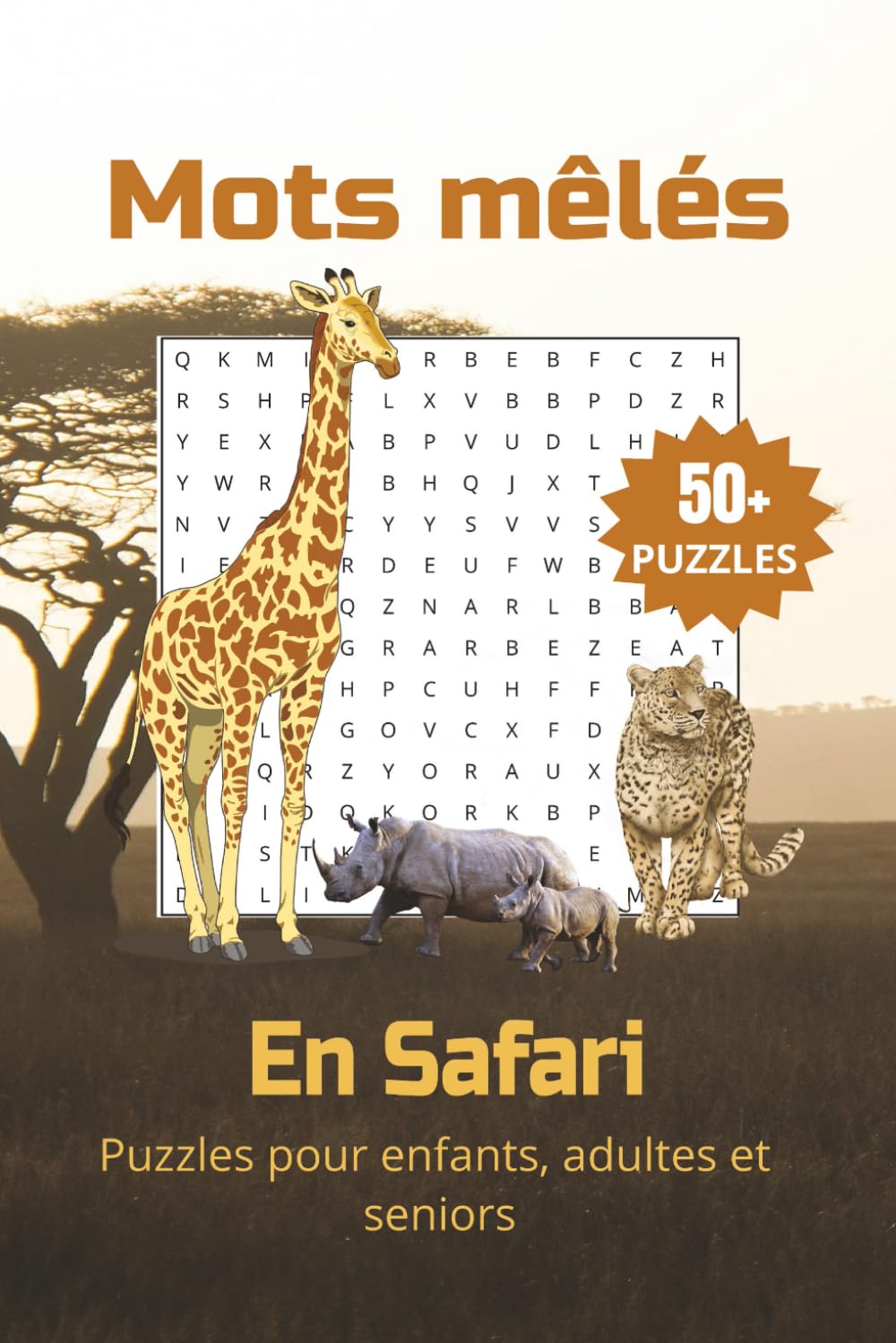 Mots Mêlés En Safari: Grilles de mots amusantes et instructives sur le safari, le règne animal, la flore et la faune, et bien plus ! 15x23cm, 104 ... pour anniversaires, fêtes et vacances !