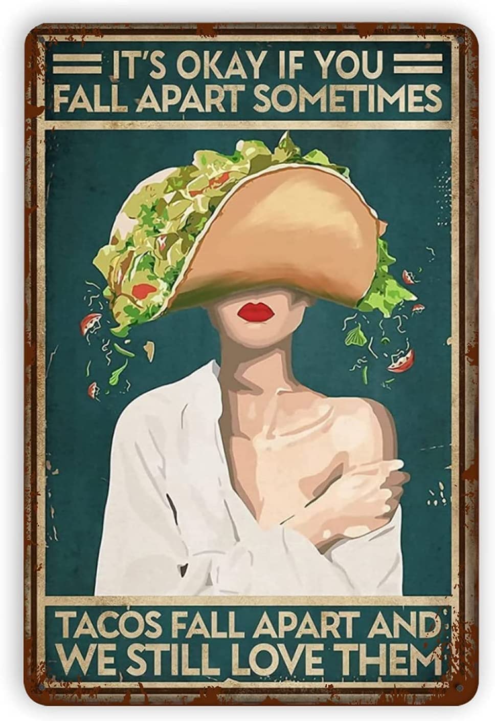 peiyeety Vintage It's Okay If You Fall Ap Sometim Tacos Fall Ap and We Still Love Them Poster Metal Aluminium Tin Sign 12x16 Inch Wall Decor