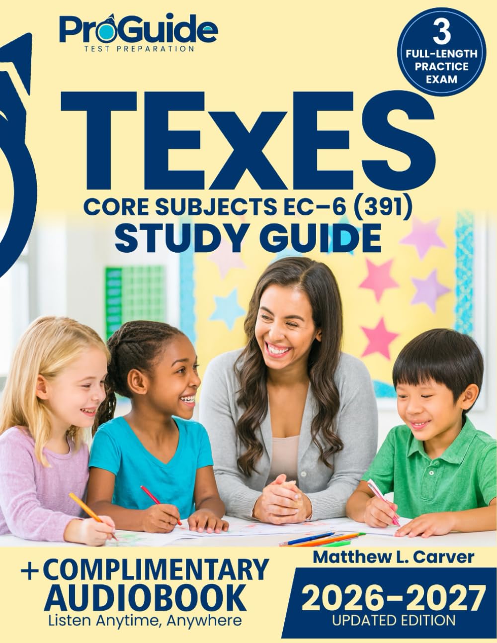 TExES Core Subjects EC-6 (391) Study Guide: 5 Complete Mini-Books, TEKS Alignment, and 500+ Practice Questions with Detailed Rationales