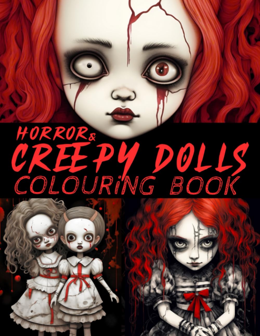 Creepy Doll & Horror Colouring Book: for Adults & kids with 50 Illustrations of Haunting Doll Characters, Creepy Clown Dolls, Kawaii Horror, and Scary ... Stress Relief and Relaxation to All Colorists