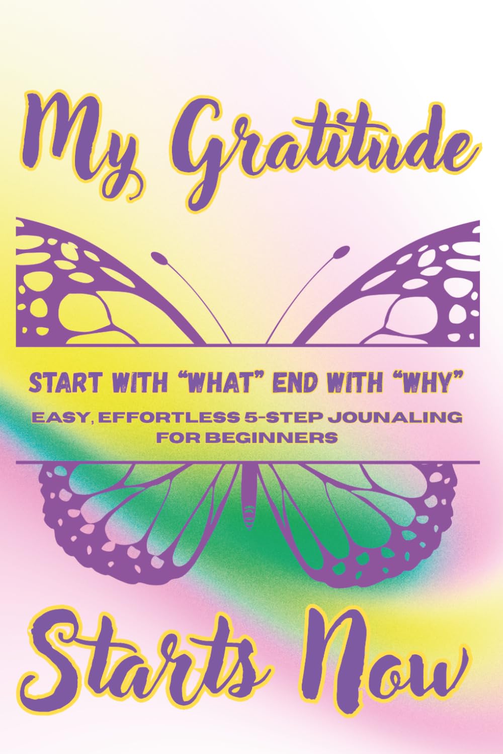 My Gratitude Starts Now: Journaling for Beginners
