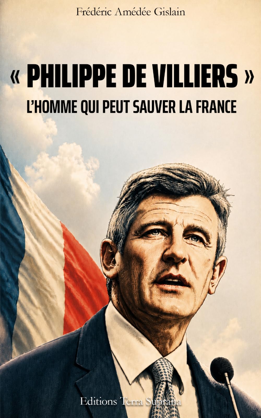 "Philippe de Villiers" l'homme qui peut sauver la France
