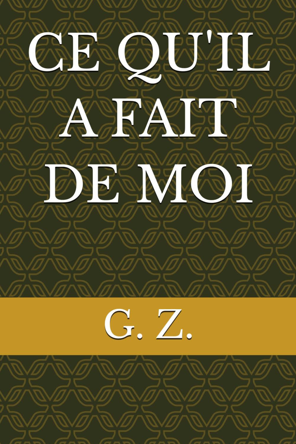 CE QU'IL A FAIT DE MOI
