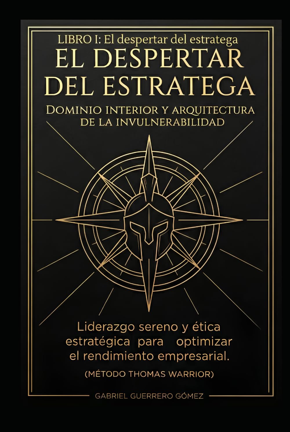 LIDERAZGO SERENO I: EL DESPERTAR DEL ESTRATEGA (THOMAS WARRIOR)