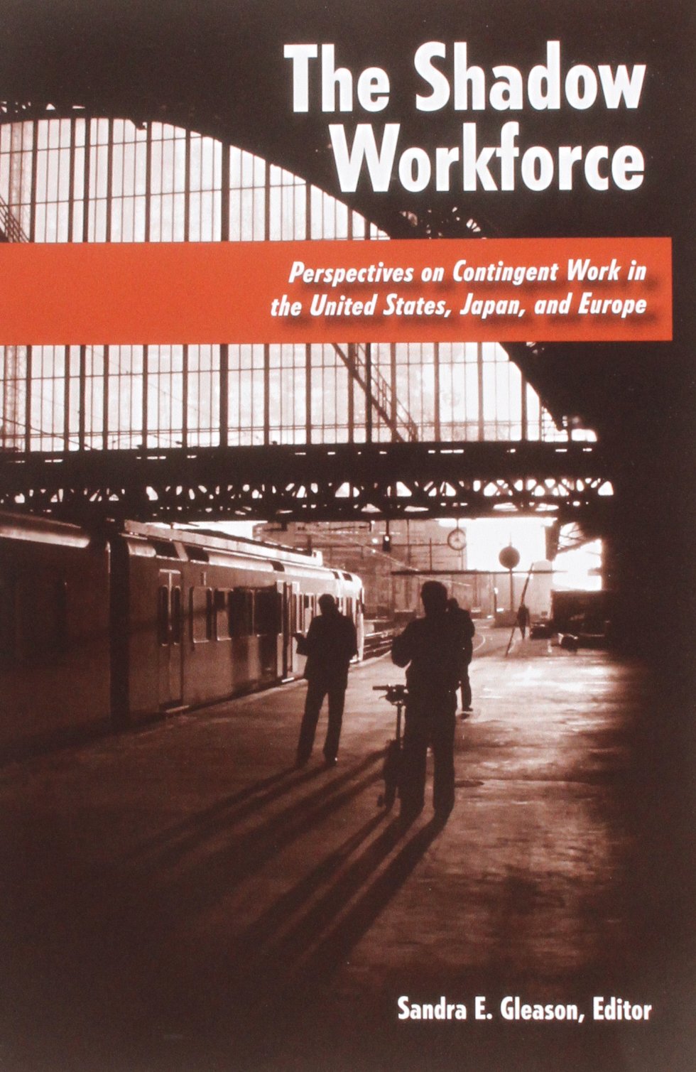 Buy The Shadow Workforce: Perspectives on Contingent Work in the United States, Japan, and Europe โ BookShops.in