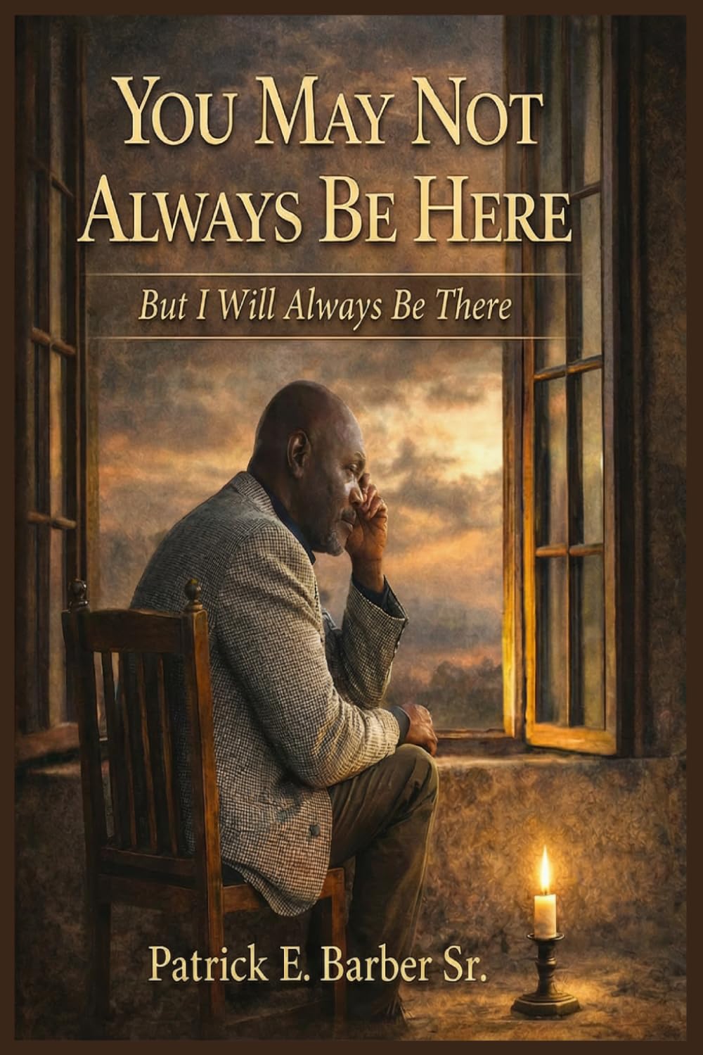 You May Not Always Be Here: But I Will Always Be There (The Complete Covenant Library)