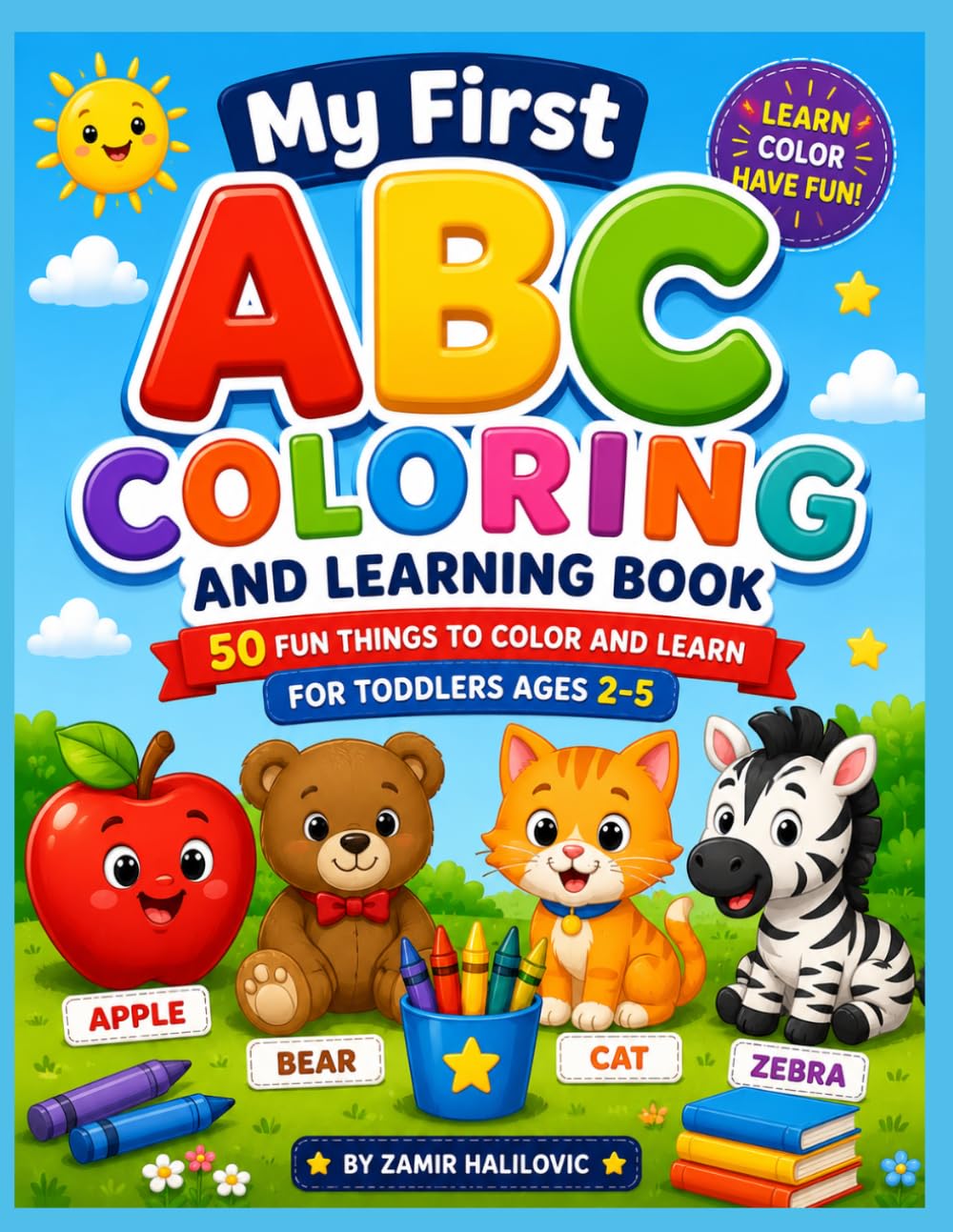 My First ABC Coloring Book: Learn Letters A–Z, Fun Coloring Pages for Toddlers and Preschoolers Ages 2–5