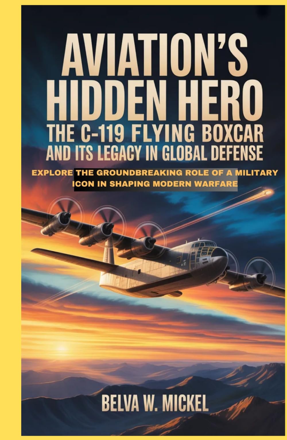 Aviation’s Hidden Hero: The C-119 Flying Boxcar and Its Legacy in Global Defense: Explore the Groundbreaking Role of a Military Icon in Shaping Modern Warfare