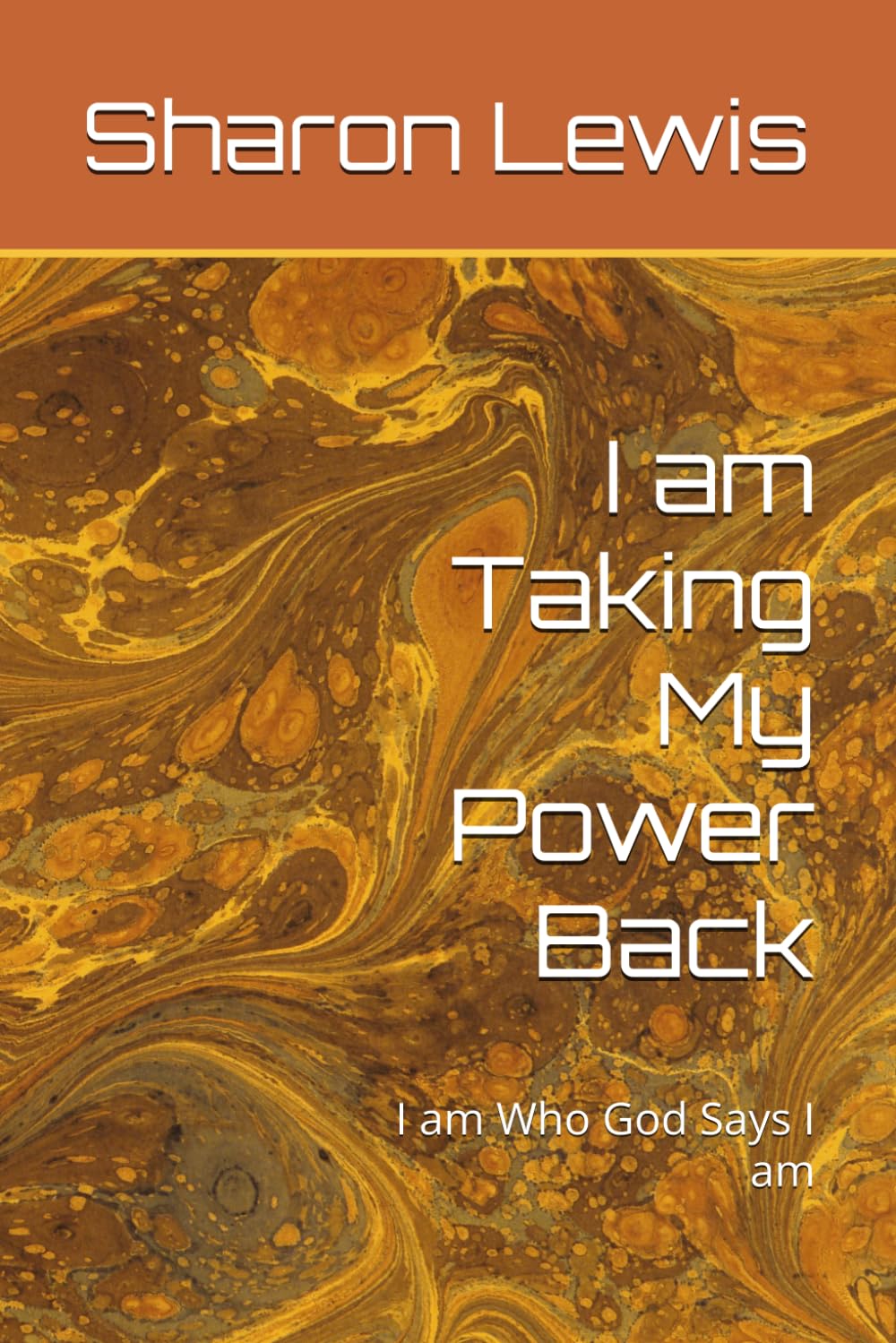 I am Taking My Power Back: I am Who God Says I am
