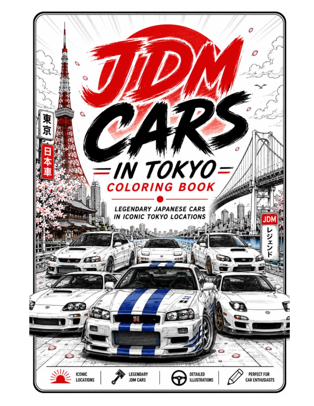 JDM Cars in Tokyo Coloring Book: Legendary Japanese Cars in Iconic Tokyo Locations
