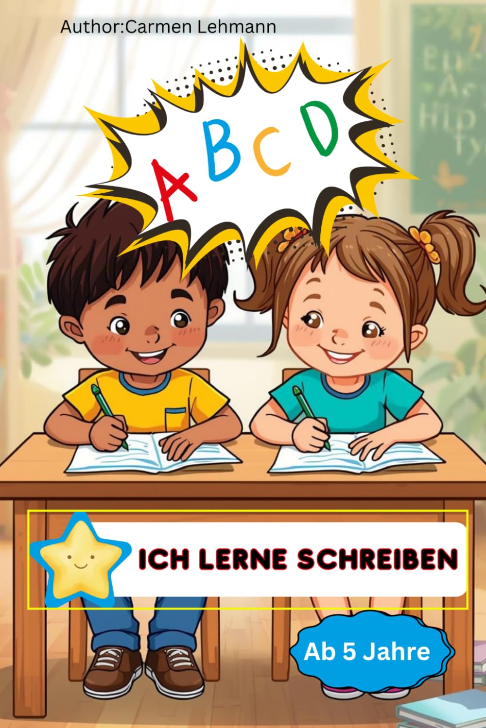 Ich lerne schreiben: Ich lerne schreiben für Kinder ab 5 Jahre