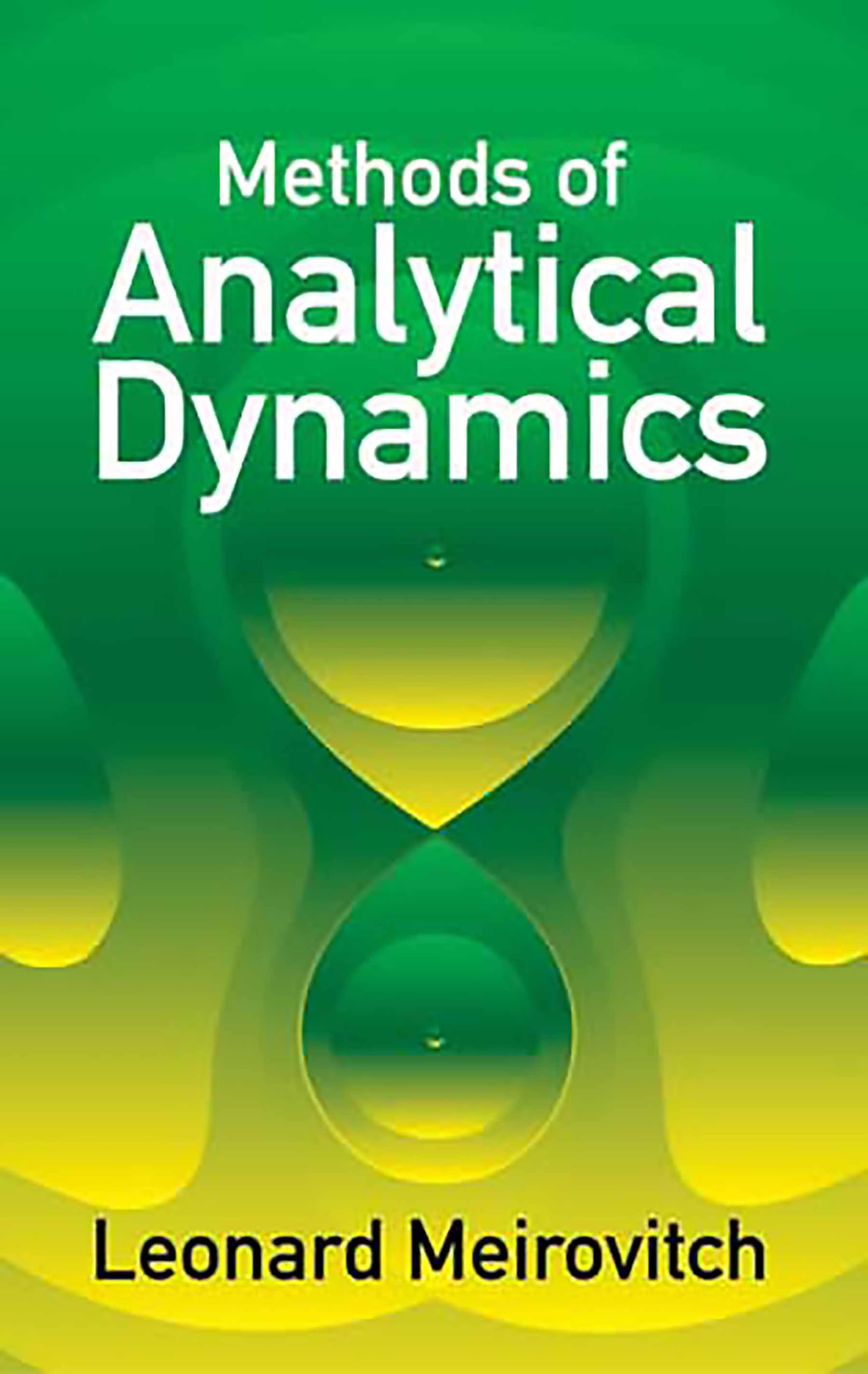 Methods of Analytical Dynamics (Dover Civil and Mechanical Engineering)