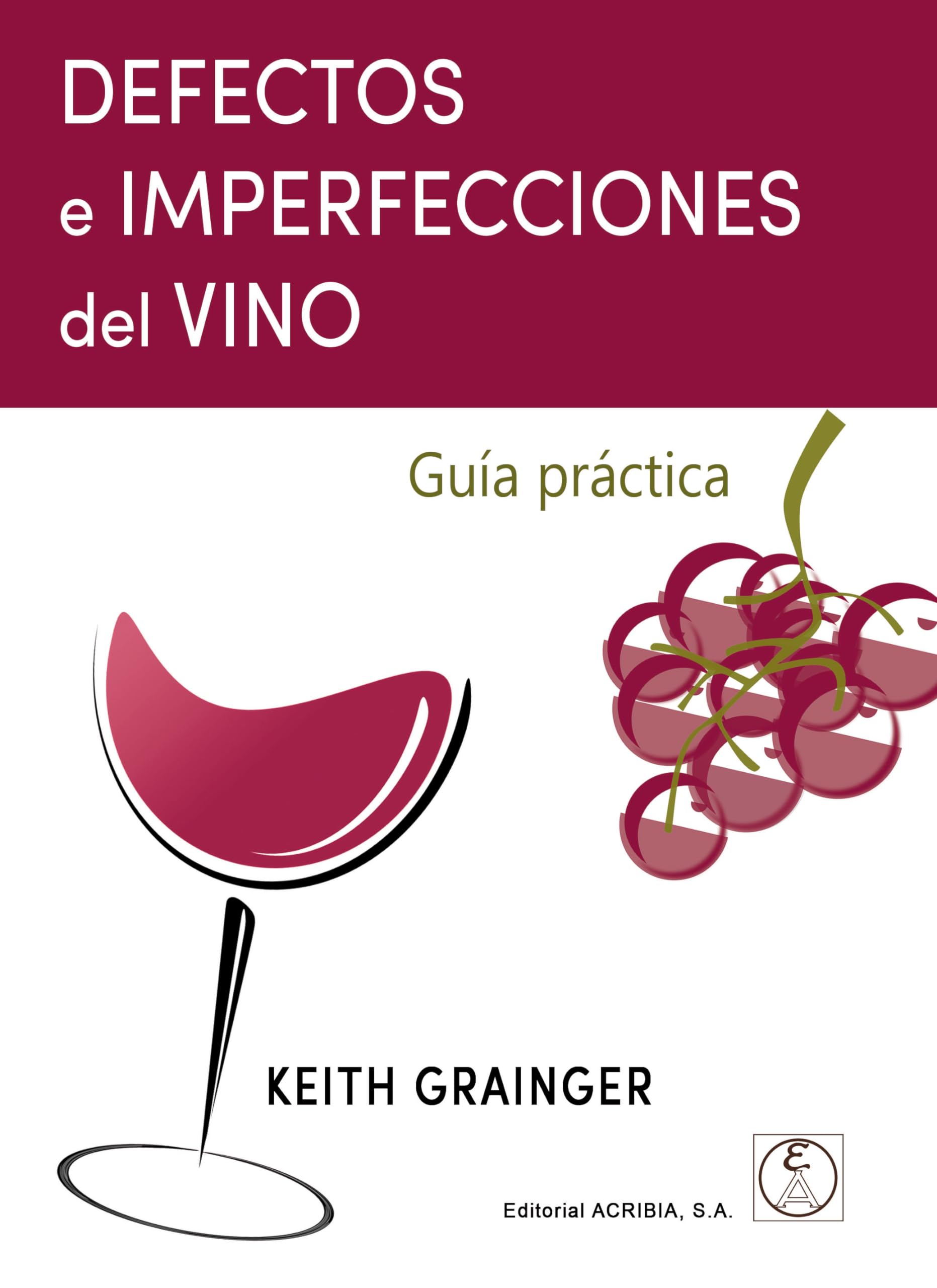 DEFECTOS E IMPERFECCIONES DEL VINO: Guía práctica