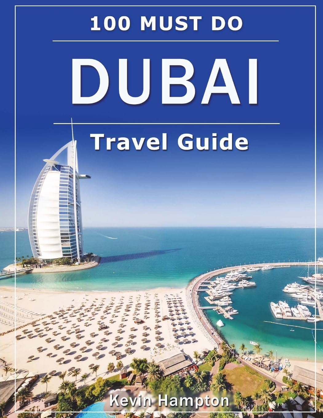 Dubai travel guide: 100 must-do! Paperback – Big Book, 19 July 2018