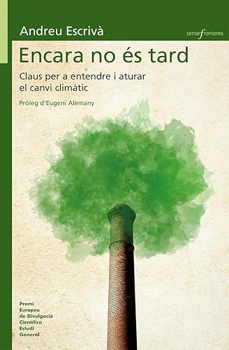 Encara no és tard: Claus per entendre i aturar el canvi climàtic: 40 (Sense Fronteres)