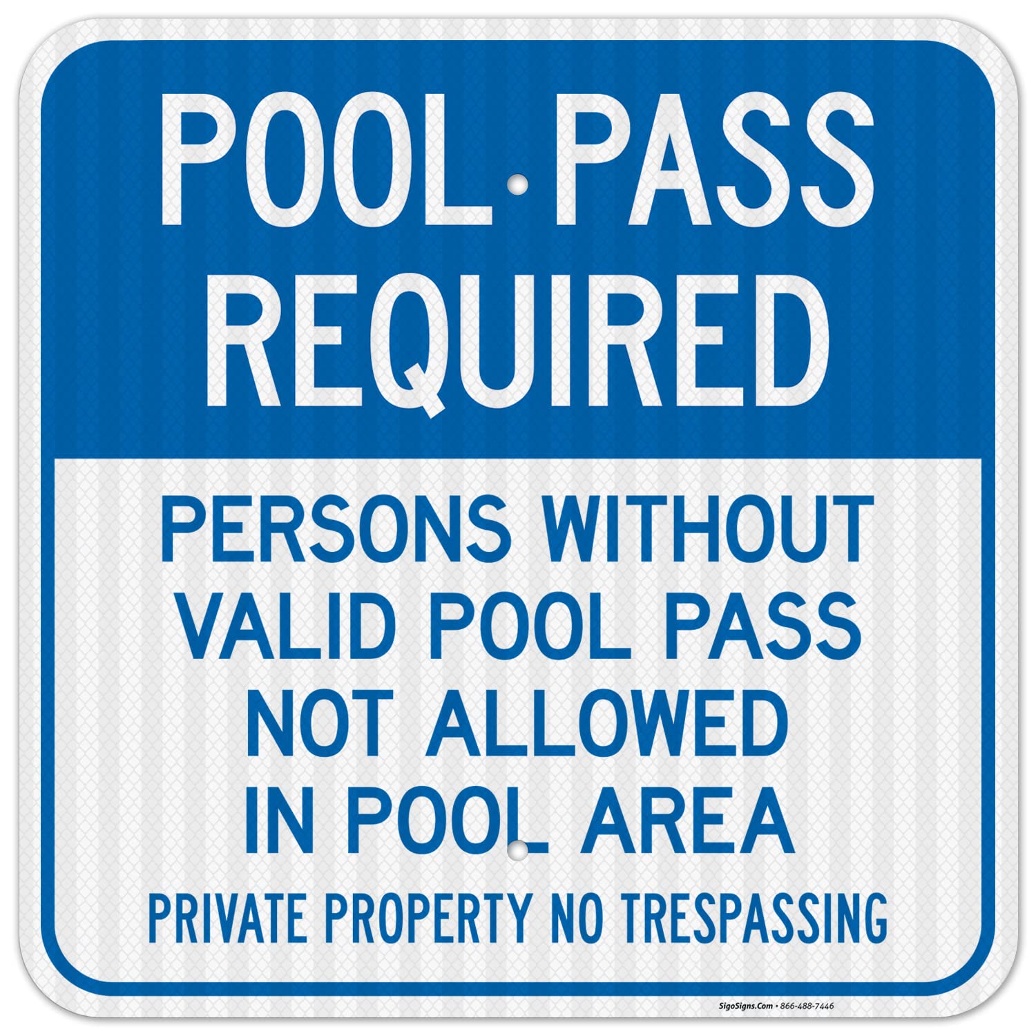 Pool Pass Required Person Without A Valid Pool Pass Not Allowed 18x18 Inches, 3M EGP Reflective .063 Aluminum, Fade Resistant, Made in USA