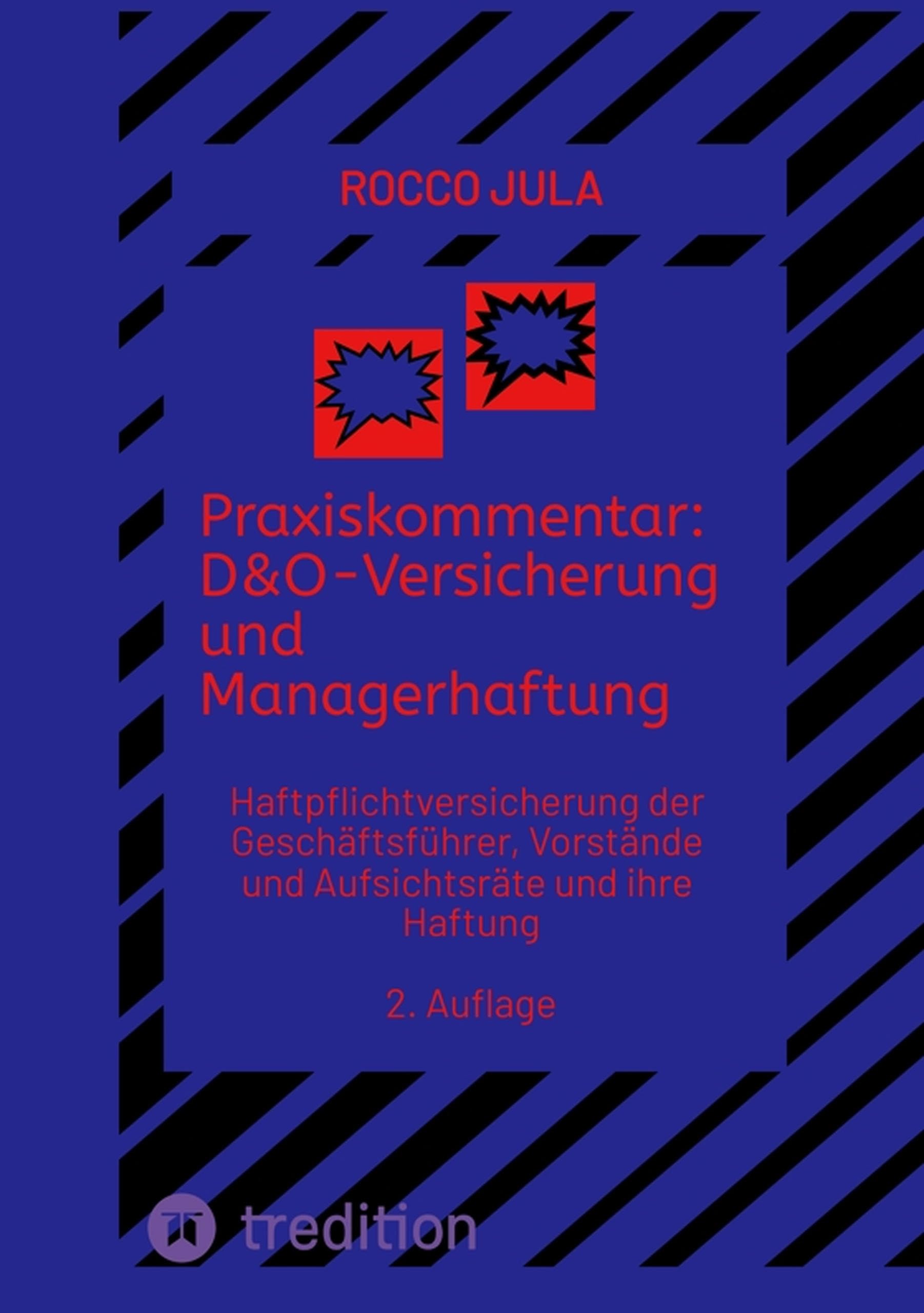 Praxiskommentar: D&O-Versicherung und Managerhaftung: Haftpflichtversicherung der Geschäftsführer, Vorstände und Aufsichtsräte und ihre Haftung 2. Auflage 2025