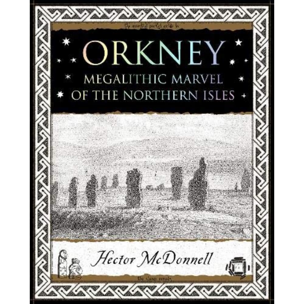 Orkney : Megalithic Marvel of the Northern Isles