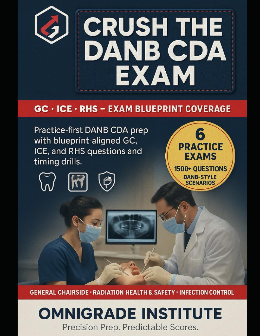 CRUSH THE DANB CDA EXAM: 1500+ questions, in-depth explanations and 6 practice exams for the DANB Certified Dental Assistant (CDA) exam