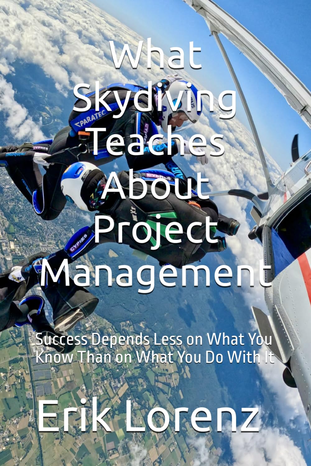 What Skydiving Teaches About Project Management: Success Depends Less on What You Know Than on What You Do With It