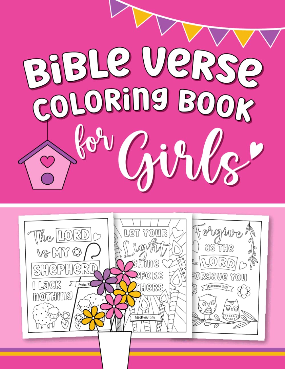 Bible Verse Coloring Book for Girls: 50 unique pages of inspirational Scripture verses set within cute, original designs to color and enjoy