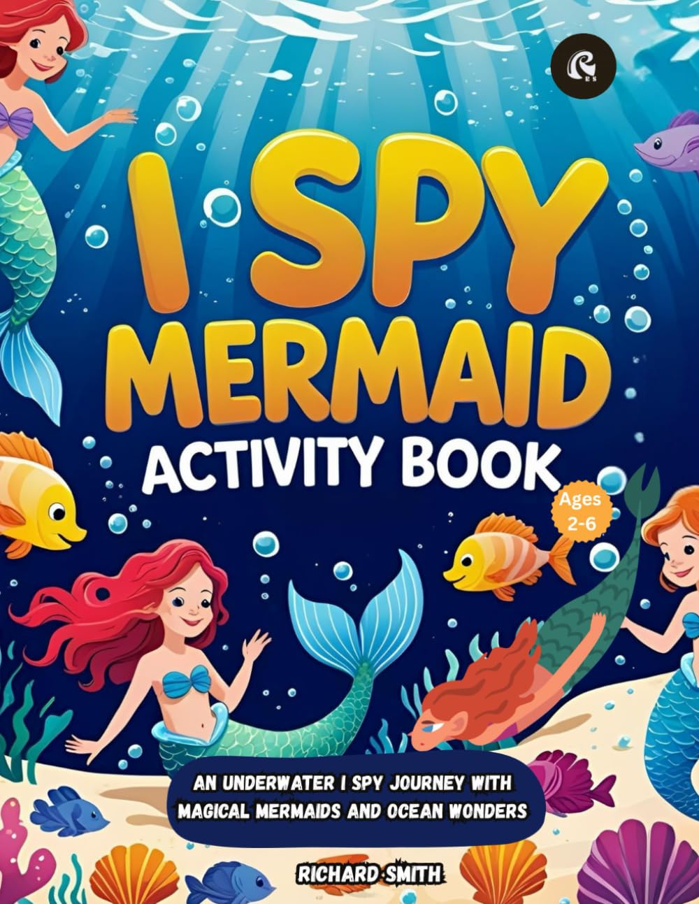 I Spy Mermaid: An Underwater I Spy Journey with Magical Mermaids and Ocean Wonders (I Spy Children's Book)