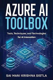 Azure AI Toolbox: Tools, Techniques, and Technologies for AI Innovation