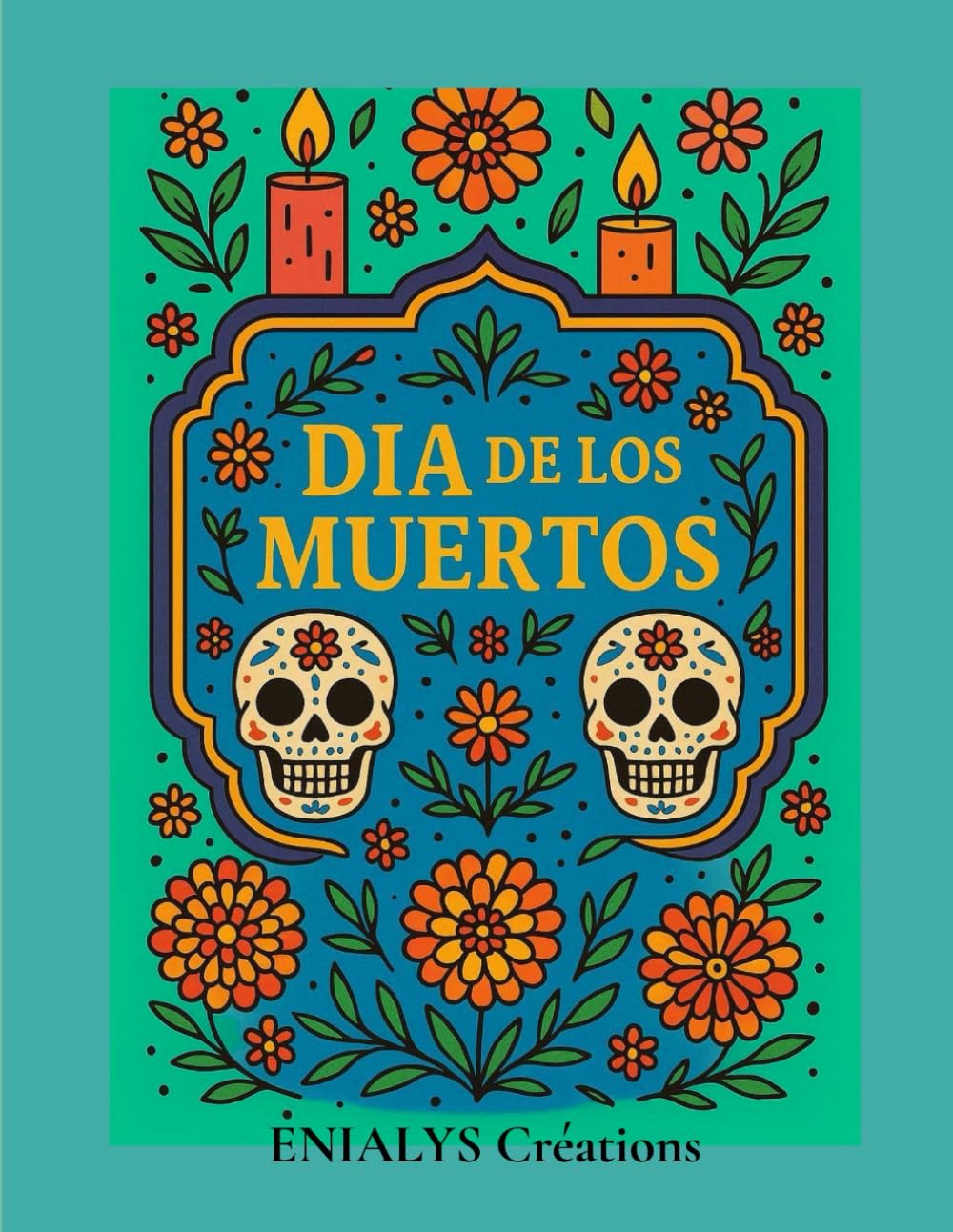 DIA DE LOS MUERTOS: Livre de coloriage anti-stress pour adultes