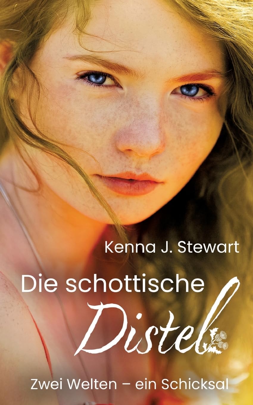 Die schottische Distel: Zwei Welten - ein Schicksal