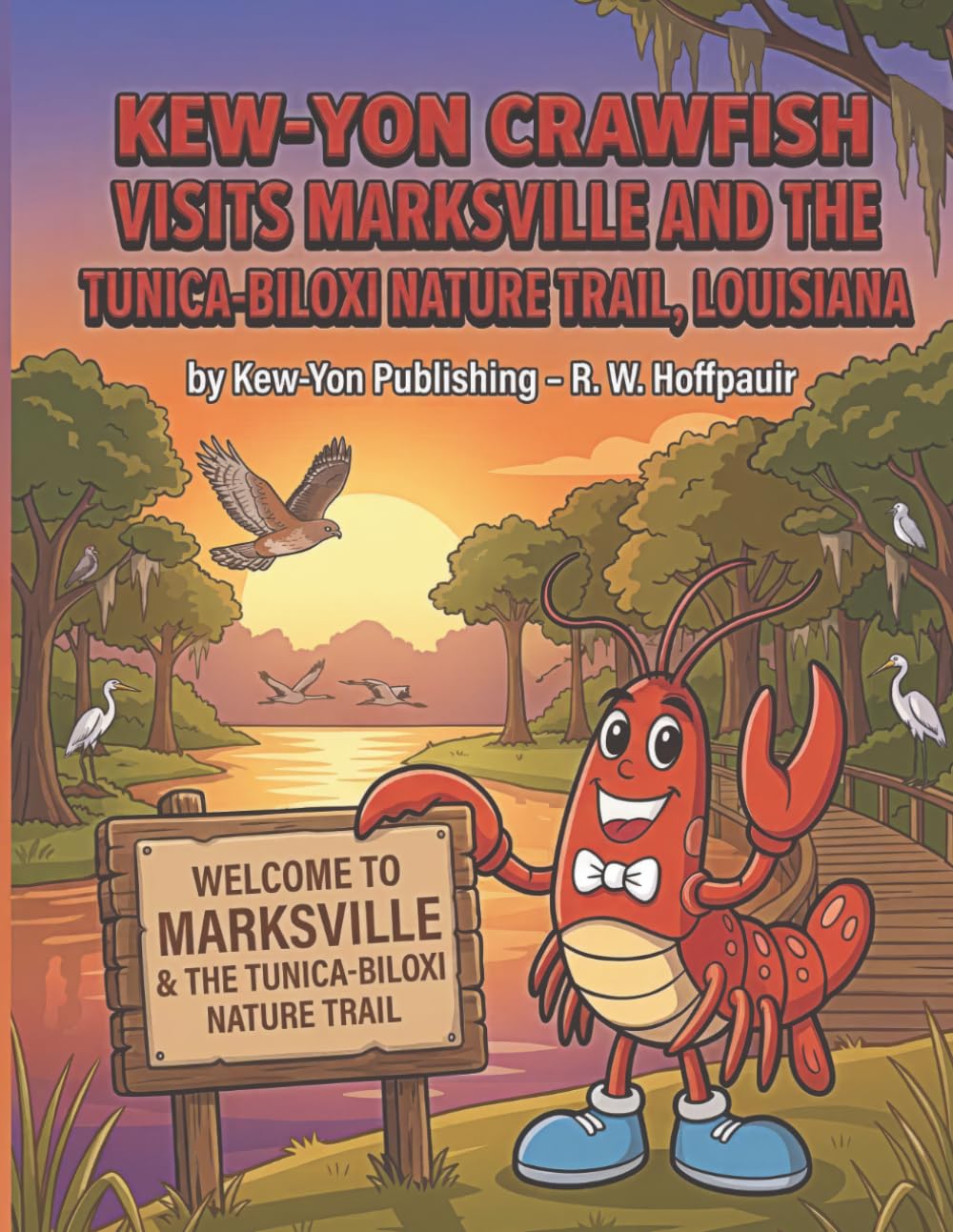 Kew-Yon Crawfish Visits Marksville and the Tunica-Biloxi Nature Trail, Louisiana: Cajun Country Coloring Book (Kew-Yon Crawfish visits Louisiana)