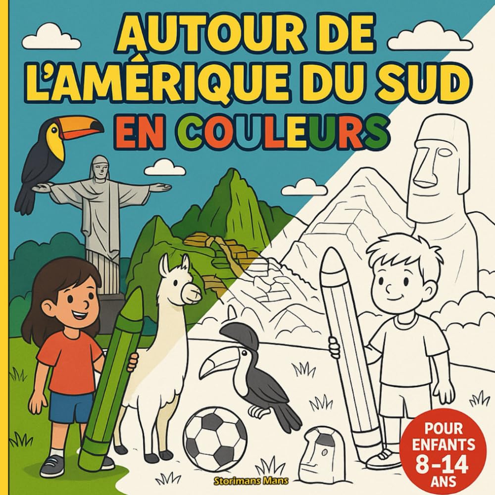 Autour de l'Amérique du Sud en Couleurs: Des Andes à l’Amazonie - paysages, animaux et cultures à colorier et à découvrir