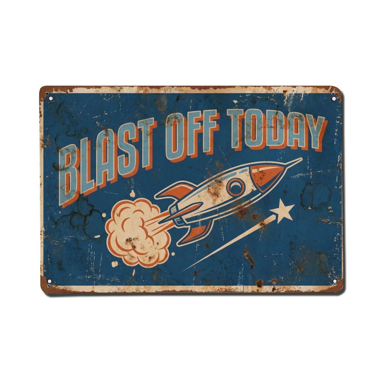Blast Off Today Launch Retro Motivational Slogans Vintage Metal Tin Sign Wall Decor for Cafe, Club, Garden Metal Poster 8x12Inch