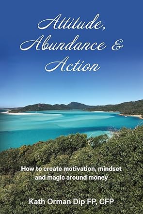 Attitude, Abundance & Action
