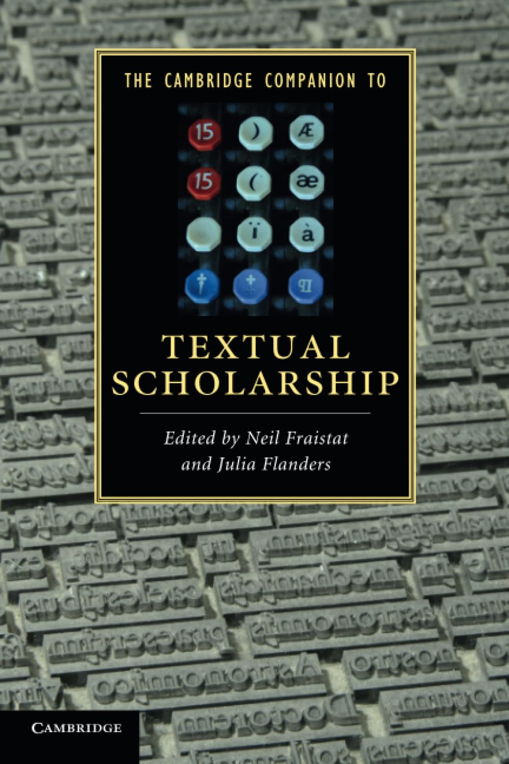 The Cambridge Companion to Textual Scholarship (Cambridge Companions to Literature)