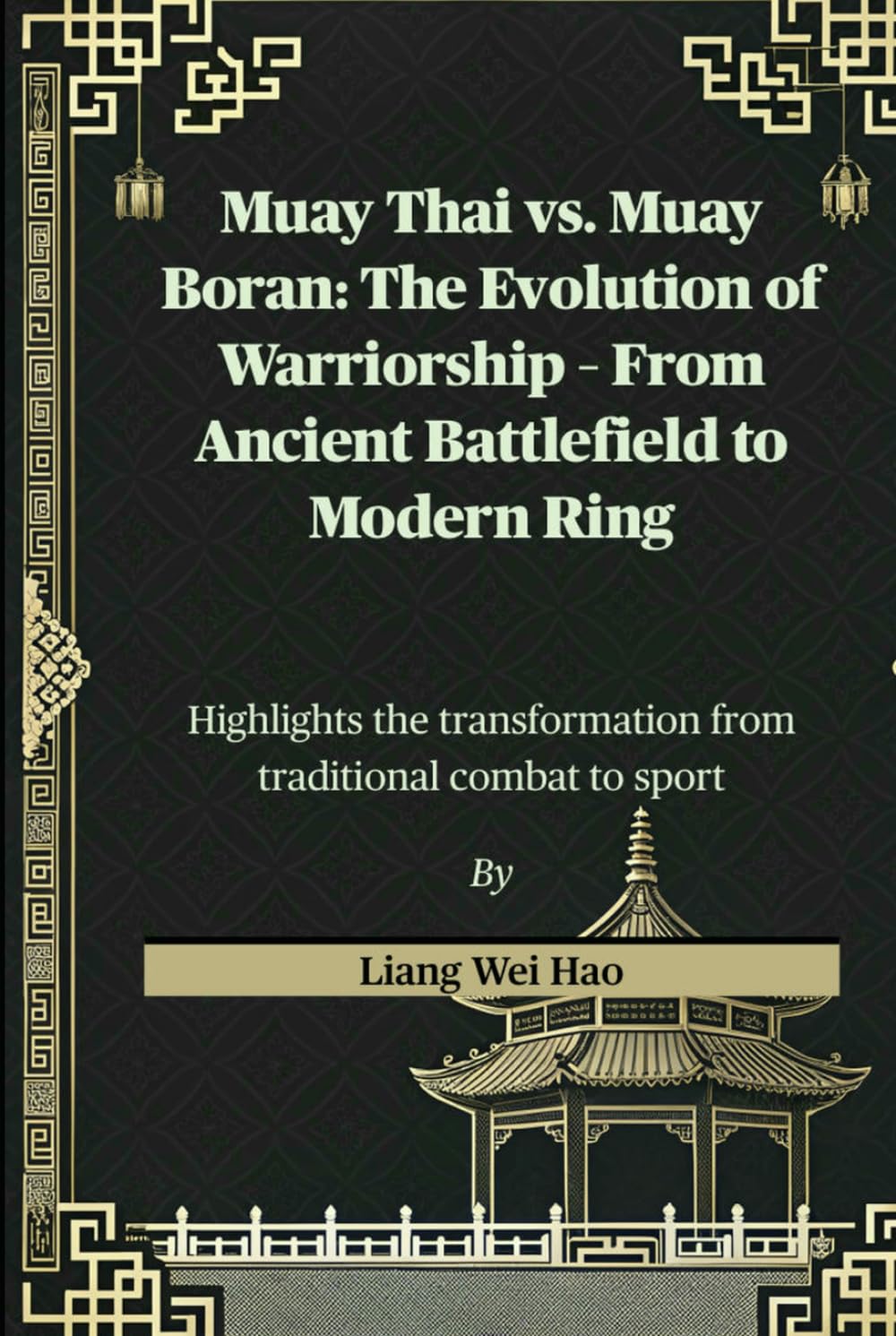 Muay Thai vs. Muay Boran: The Evolution of Warriorship – From Ancient Battlefield to Modern Ring: Highlights the transformation from traditional combat to sport