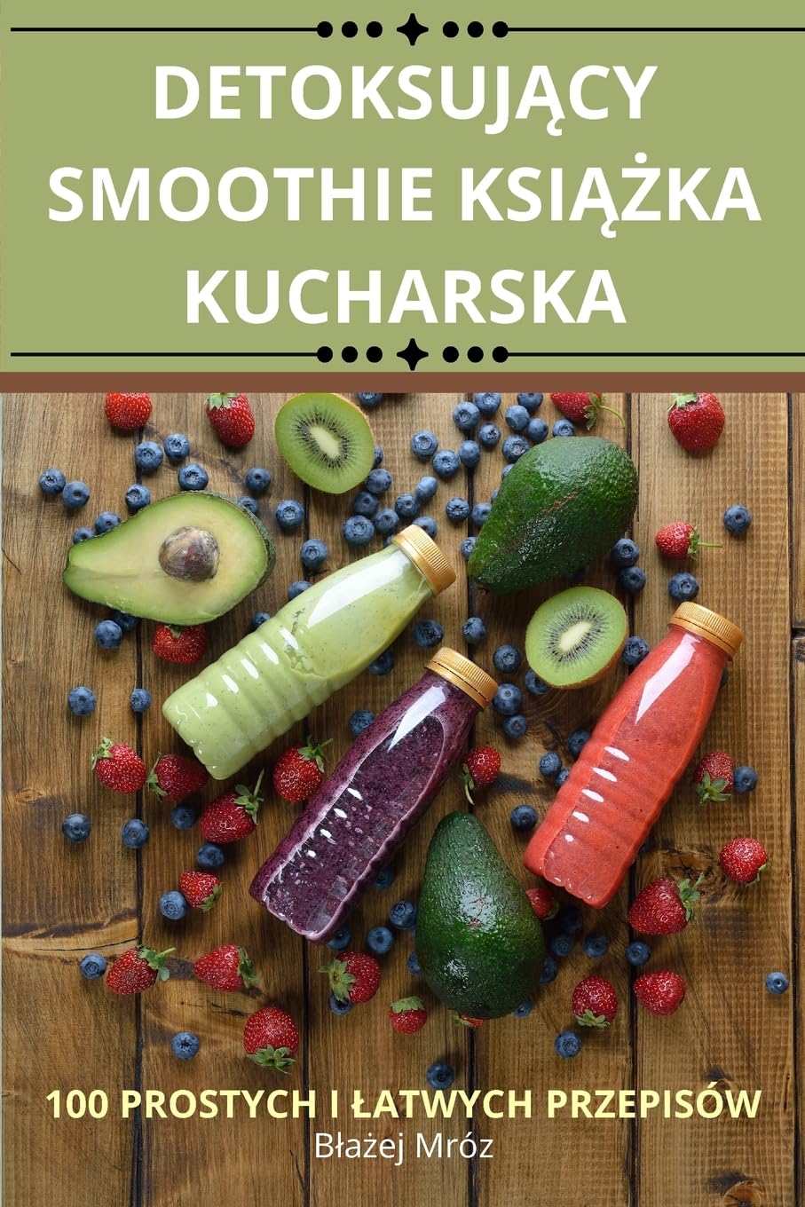DETOKSUJĄCY SMOOTHIE KSIĄŻKA KUCHARSKA