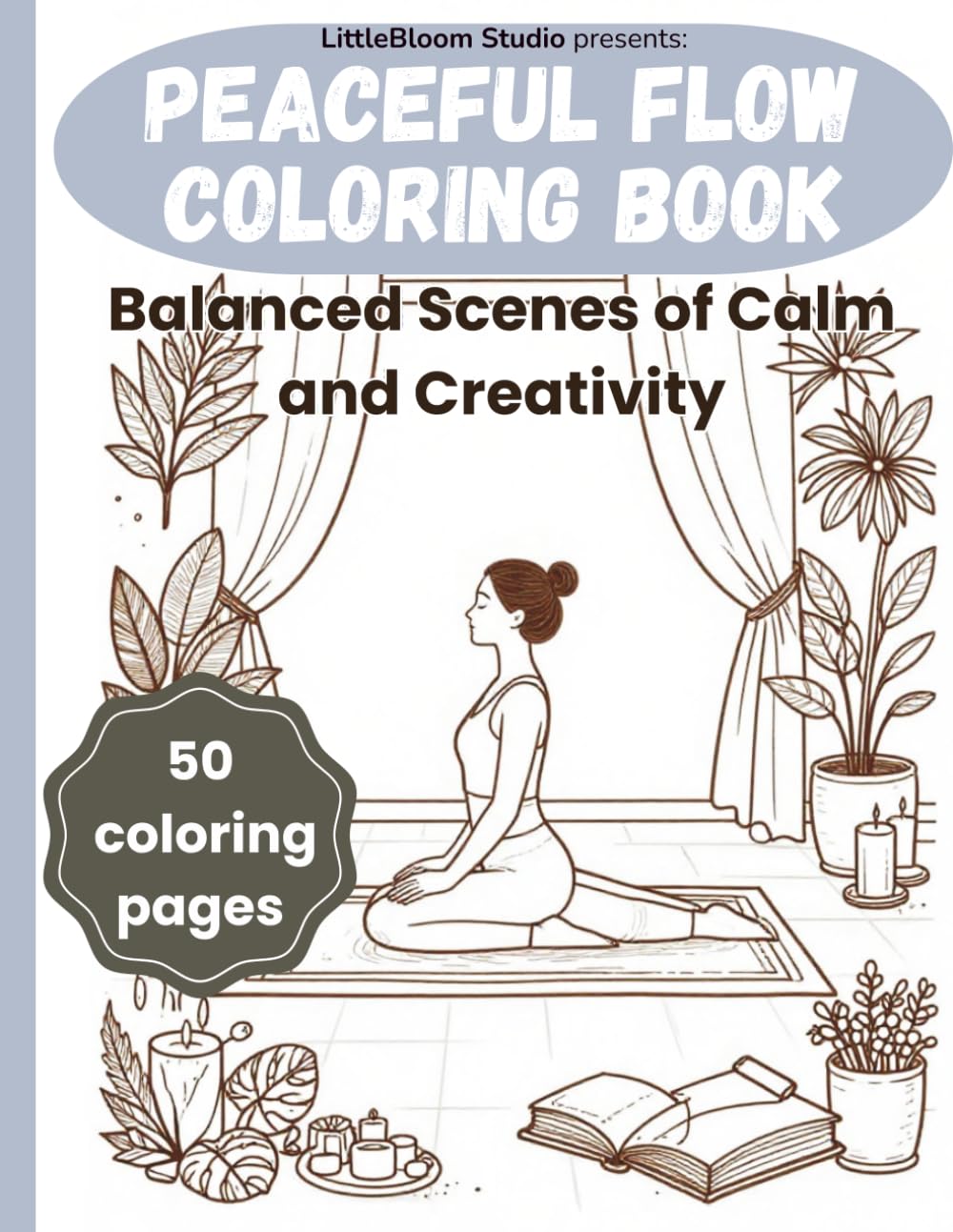 Peaceful Flow Coloring Book: Balanced Scenes of Calm and Creativity (LittleBloom Cozy Coloring Collection)