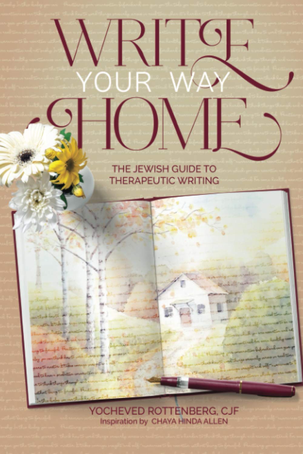 Write Your Way Home: The Jewish Guide to Therapeutic Writing