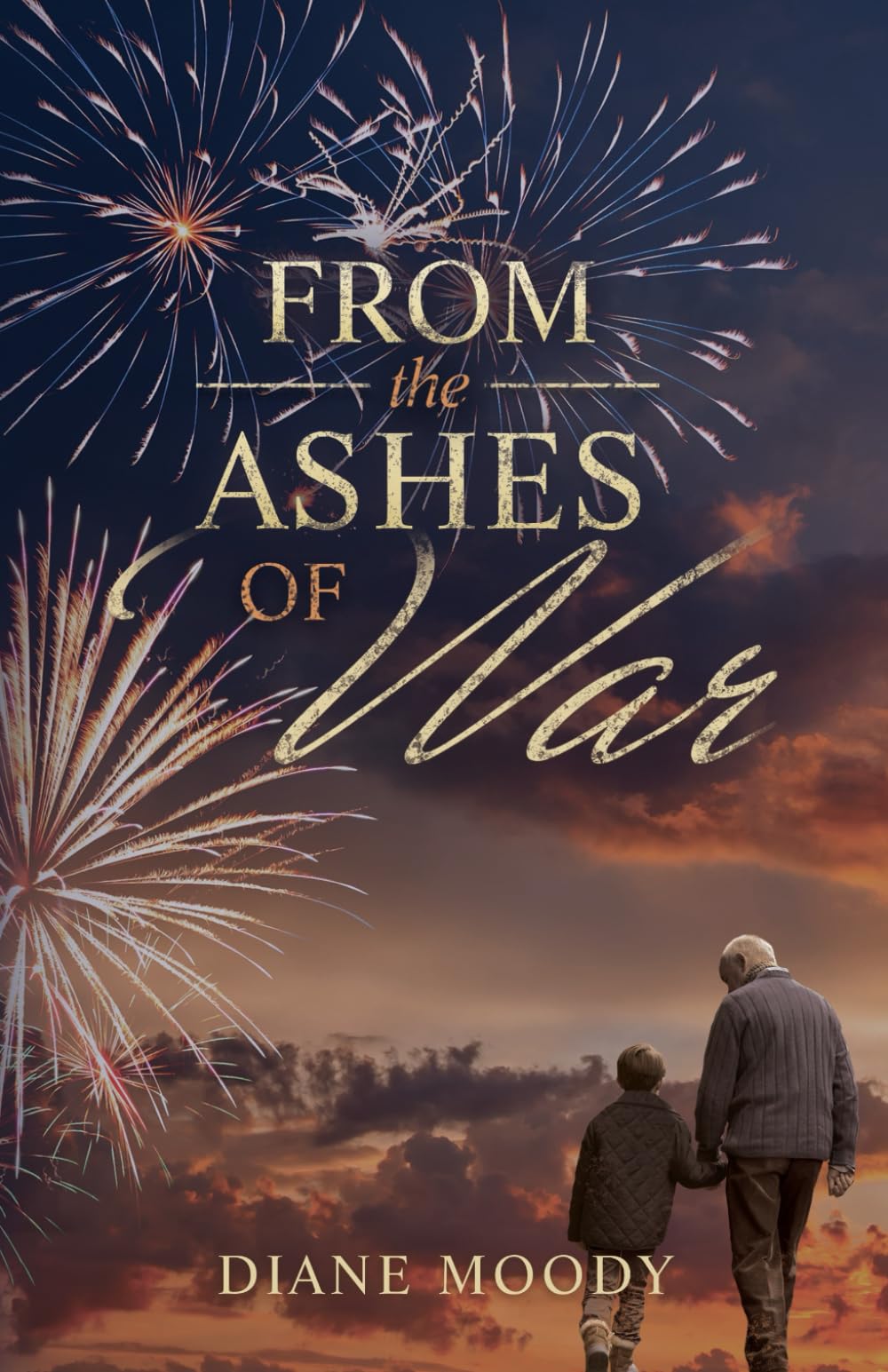 From the Ashes of War: The War Trilogy - Book Three: 3 (The War Series)
