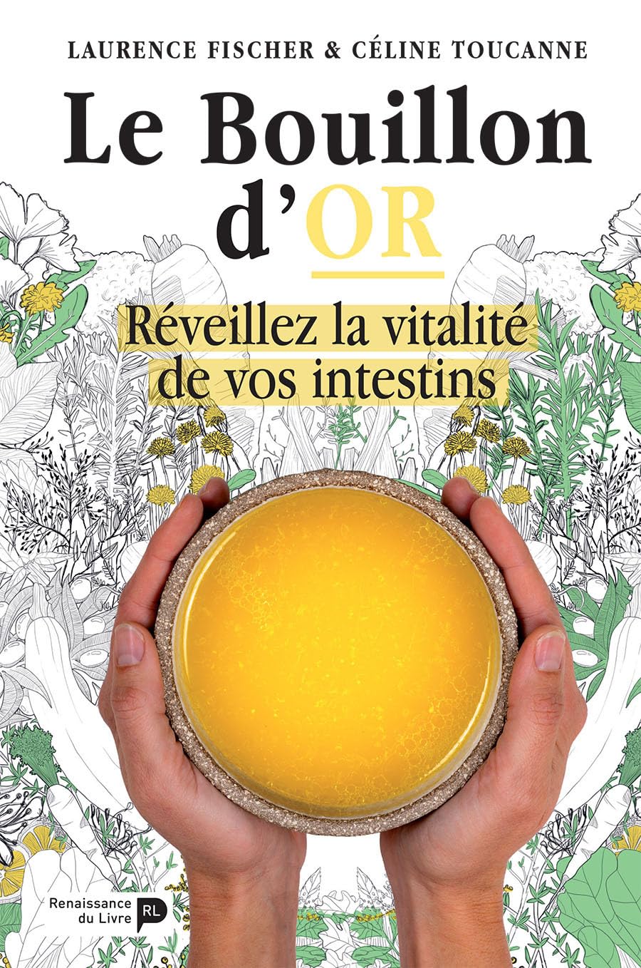 Le bouillon d'or.: Réveillez la vitalité de vos intestins