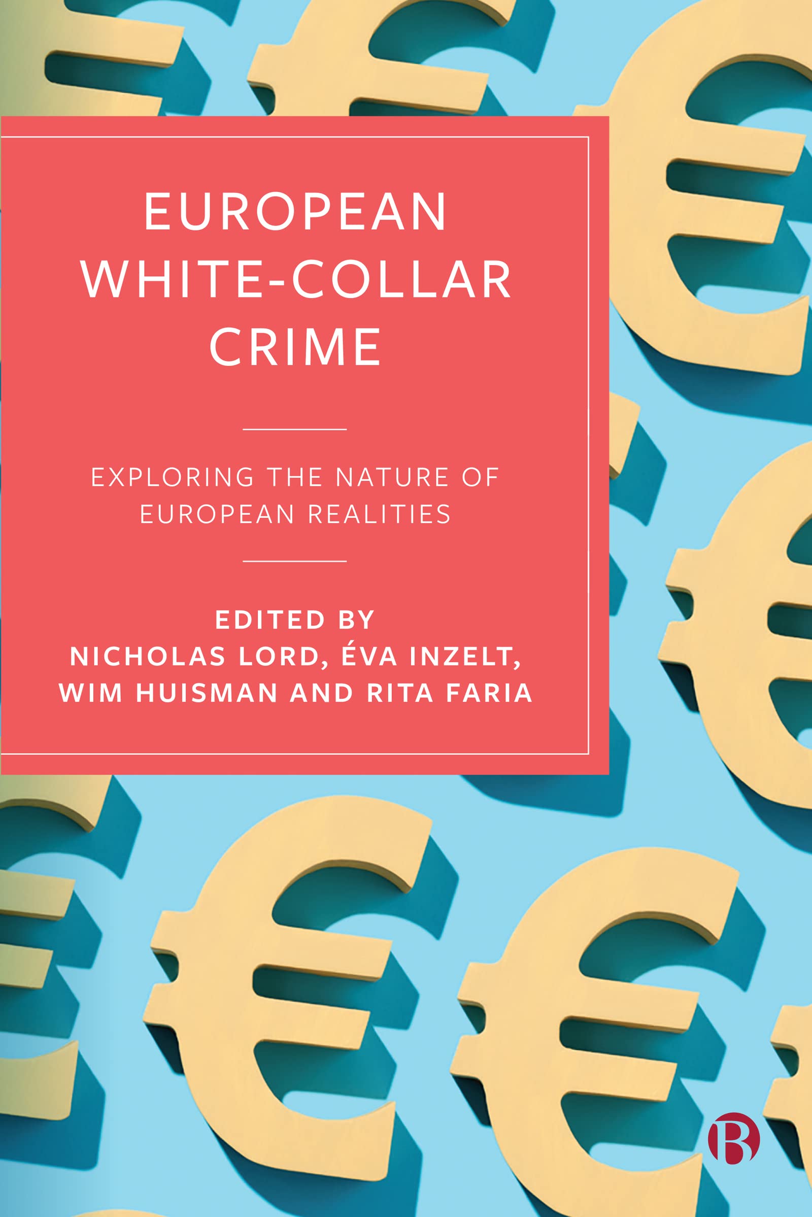 Buy European White-Collar Crime: Exploring the Nature of European Realities — BookShops.in