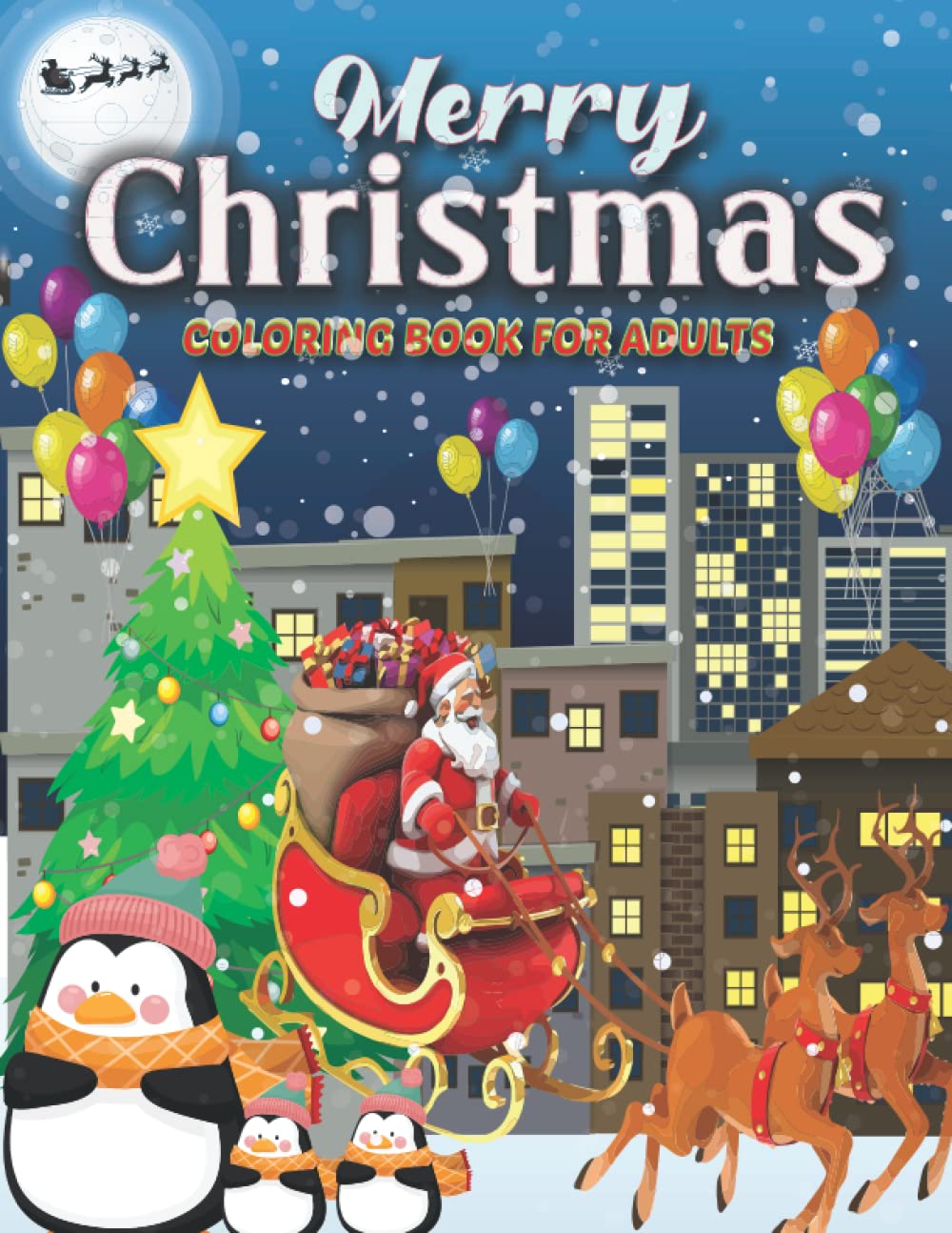MERRY CHRISTMAS COLORING BOOK FOR ADULTS: Xmas Coloring Books for Adults( An Adult Coloring Book with Fun Holiday Designs And Festive Decorations)