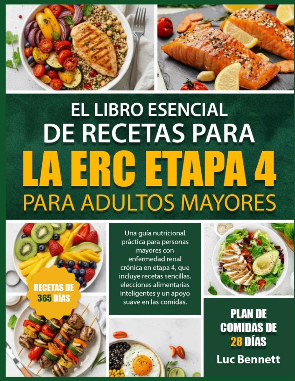 EL LIBRO ESENCIAL DE RECETAS PARA LA ERC ETAPA 4 PARA ADULTOS MAYORES: Una guía nutricional práctica para personas mayores con enfermedad renal ... alimentarias inteligentes y un apoyo