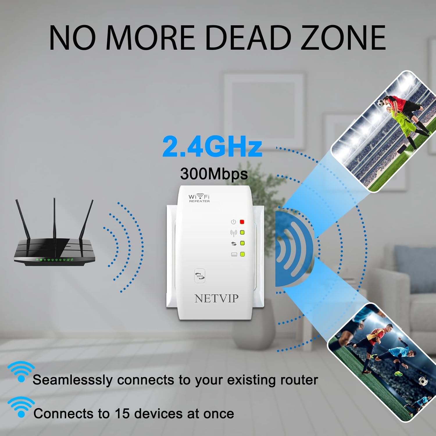 Diagram showing the extender receiving 2.4GHz 300Mbps signal from a router and extending it, with text 'NO MORE DEAD ZONE' and 'Connects to 15 devices at once'.