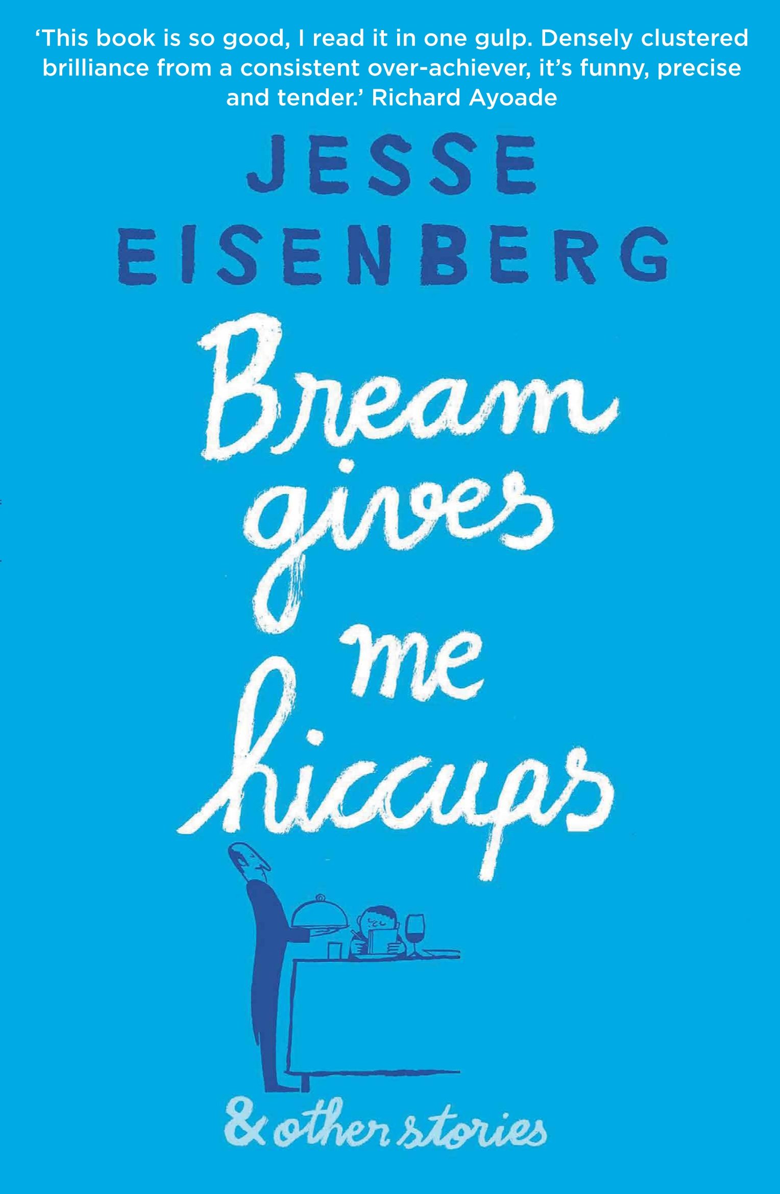 Bream Gives Me Hiccups: And Other Stories by Jesse Eisenberg PAPERBACK