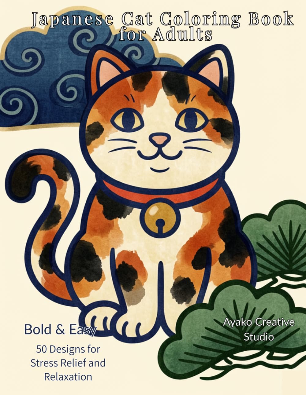 Japanese Cat Coloring Book for Adults: 50 Bold and Easy Designs for Stress Relief and Reluxation